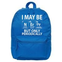 I May Be Nerdy But Only Periodically 16 in Basic Backpack