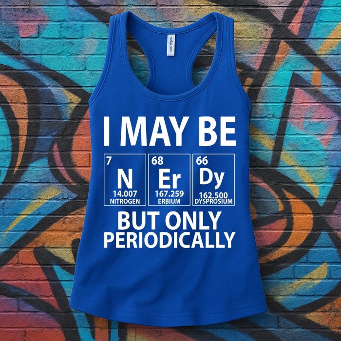 I May Be Nerdy But Only Periodically Womens Tank Top