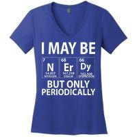 I May Be Nerdy But Only Periodically Women's V-Neck T-Shirt