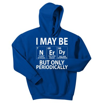 I May Be Nerdy But Only Periodically Kids Hoodie