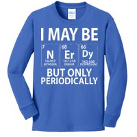 I May Be Nerdy But Only Periodically Kids Long Sleeve Shirt