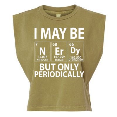 I May Be Nerdy But Only Periodically Garment-Dyed Women's Muscle Tee