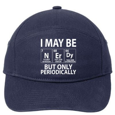 I May Be Nerdy But Only Periodically 7-Panel Snapback Hat