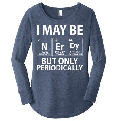 I May Be Nerdy But Only Periodically Women's Perfect Tri Tunic Long Sleeve Shirt