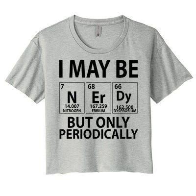 I May Be Nerdy But Only Periodically Women's Crop Top Tee