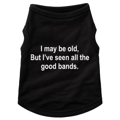 I May Be Old But I've Seen All The Good Bands Doggie Tank