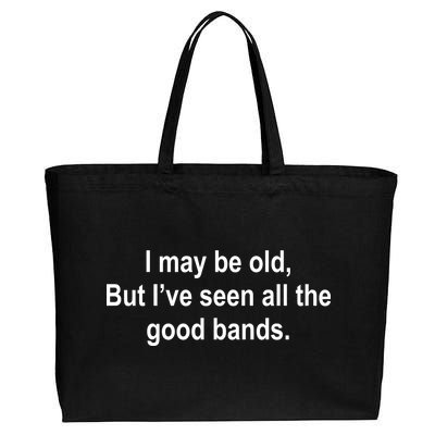 I May Be Old But I've Seen All The Good Bands Cotton Canvas Jumbo Tote