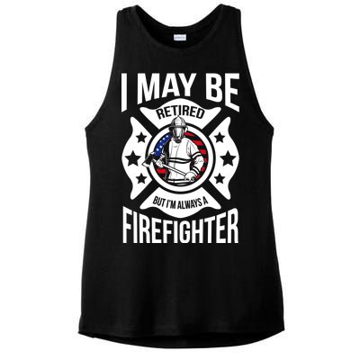 I May Be Retired But I'm A Firefighter Ladies PosiCharge Tri-Blend Wicking Tank