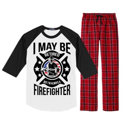 I May Be Retired But I'm A Firefighter Raglan Sleeve Pajama Set