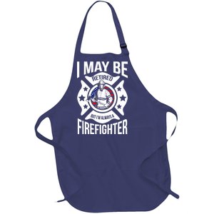 I May Be Retired But I'm A Firefighter Full-Length Apron With Pockets