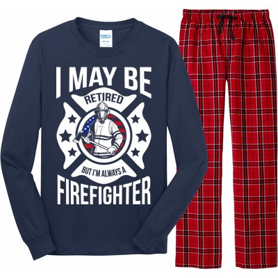 I May Be Retired But I'm A Firefighter Long Sleeve Pajama Set