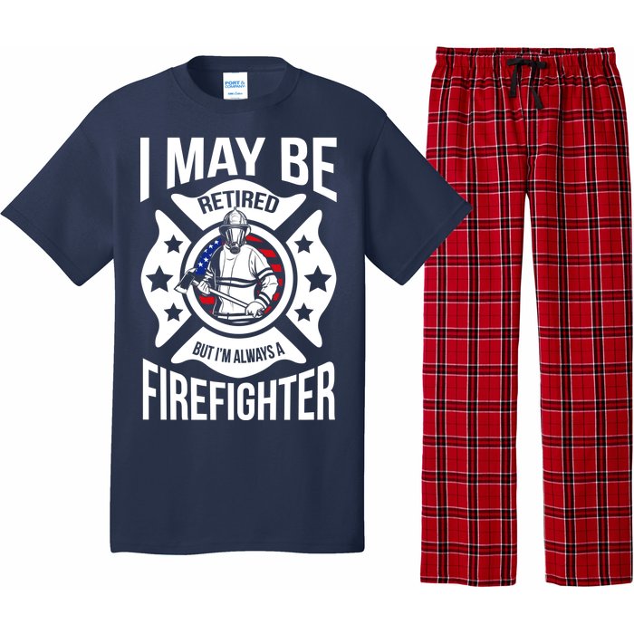 I May Be Retired But I'm A Firefighter Pajama Set