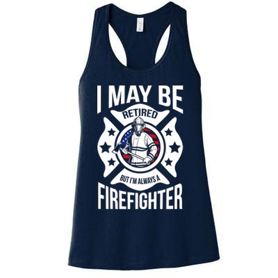 I May Be Retired But I'm A Firefighter Womens Tank Top