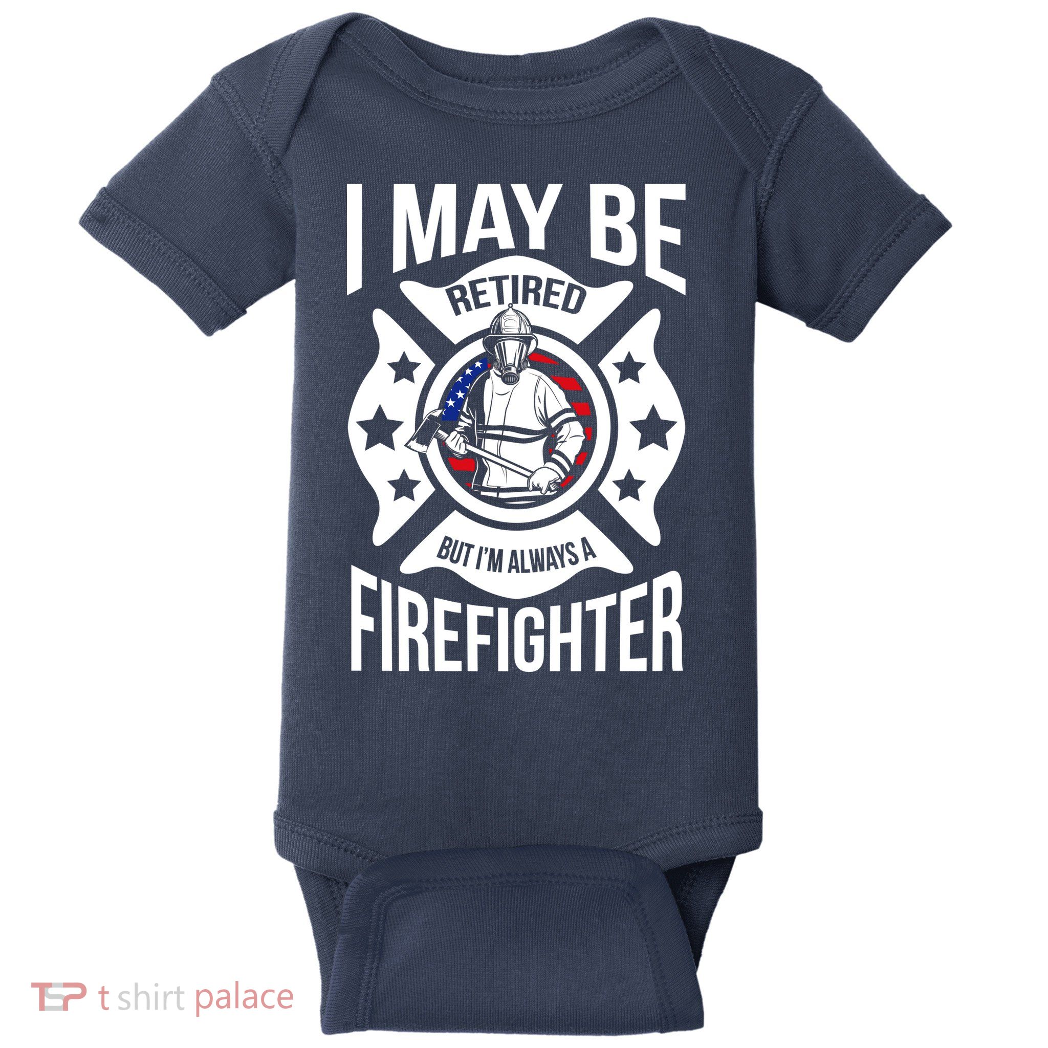 I May Be Retired But I'm A Firefighter Baby Bodysuit