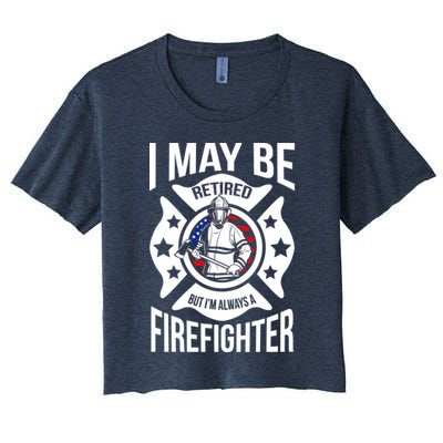 I May Be Retired But I'm A Firefighter Crop Top