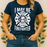I May Be Retired But I'm A Firefighter Womens T-Shirt