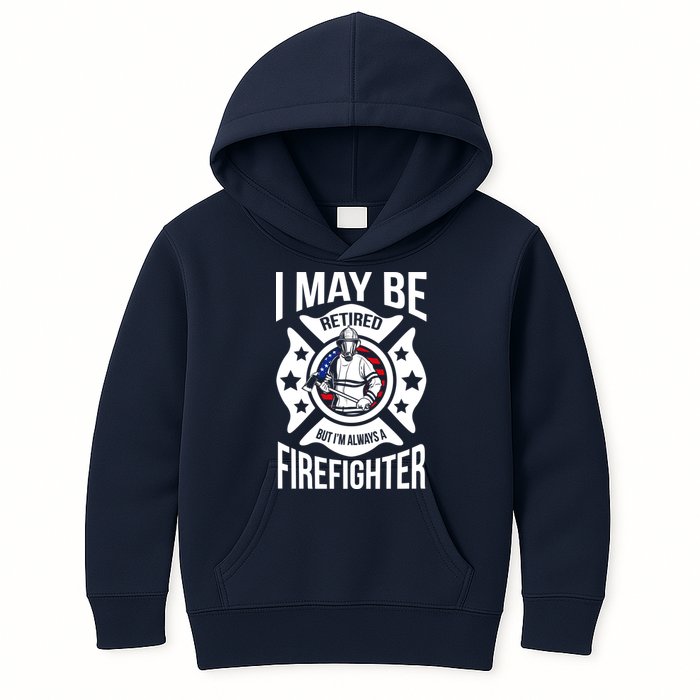 I May Be Retired But I'm A Firefighter Kids Hoodie