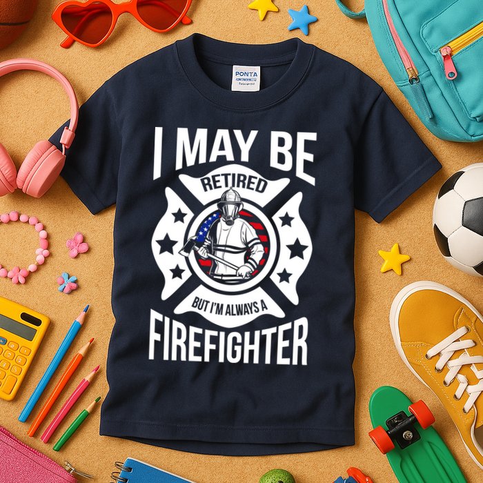 I May Be Retired But I'm A Firefighter Kids T-Shirt