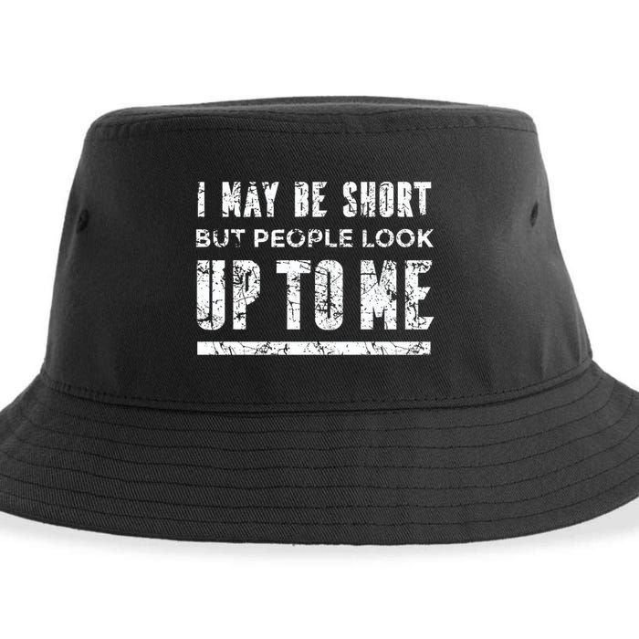 I May Be Short But People Look Up To Me Sustainable Bucket Hat