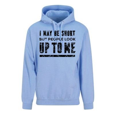 I May Be Short But People Look Up To Me Unisex Surf Hoodie