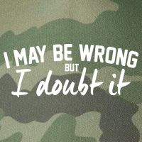 I May Be Wrong But I Doubt It Legacy Tie Dye Trucker Hat