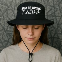 I May Be Wrong But I Doubt It Bucket Hat