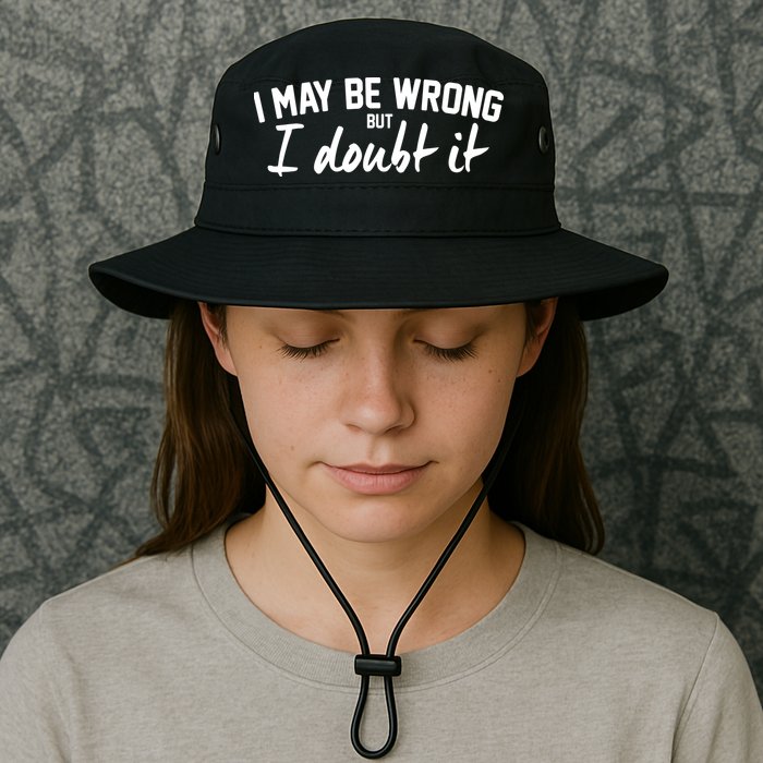I May Be Wrong But I Doubt It Bucket Hat
