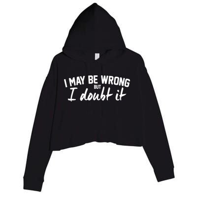 I May Be Wrong But I Doubt It Crop Fleece Hoodie
