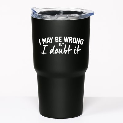 I May Be Wrong But I Doubt It Tumbler
