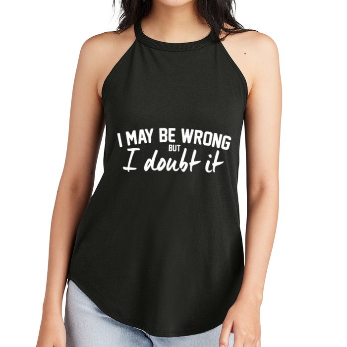 I May Be Wrong But I Doubt It Women's Perfect Tri Rocker Tank