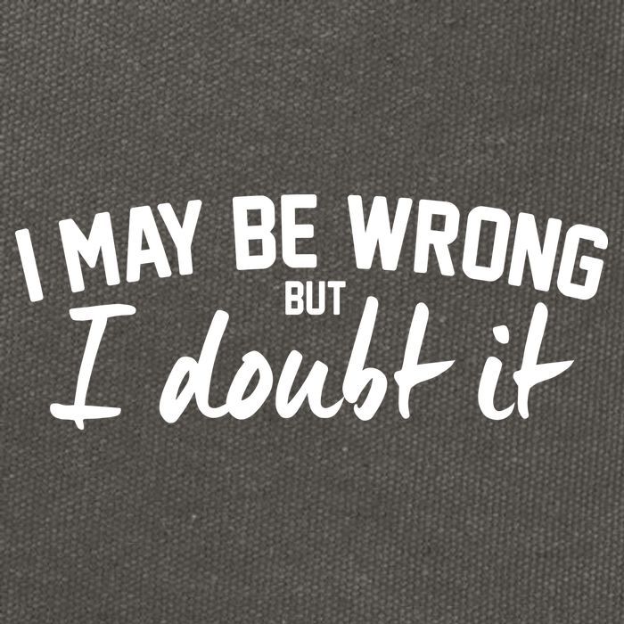 I May Be Wrong But I Doubt It Cotton Canvas Backpack