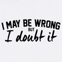 I May Be Wrong But I Doubt It Garment-Dyed Sweatshirt