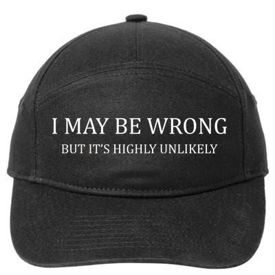 I May Be Wrong But It's Highly Unlikely 7-Panel Snapback Hat