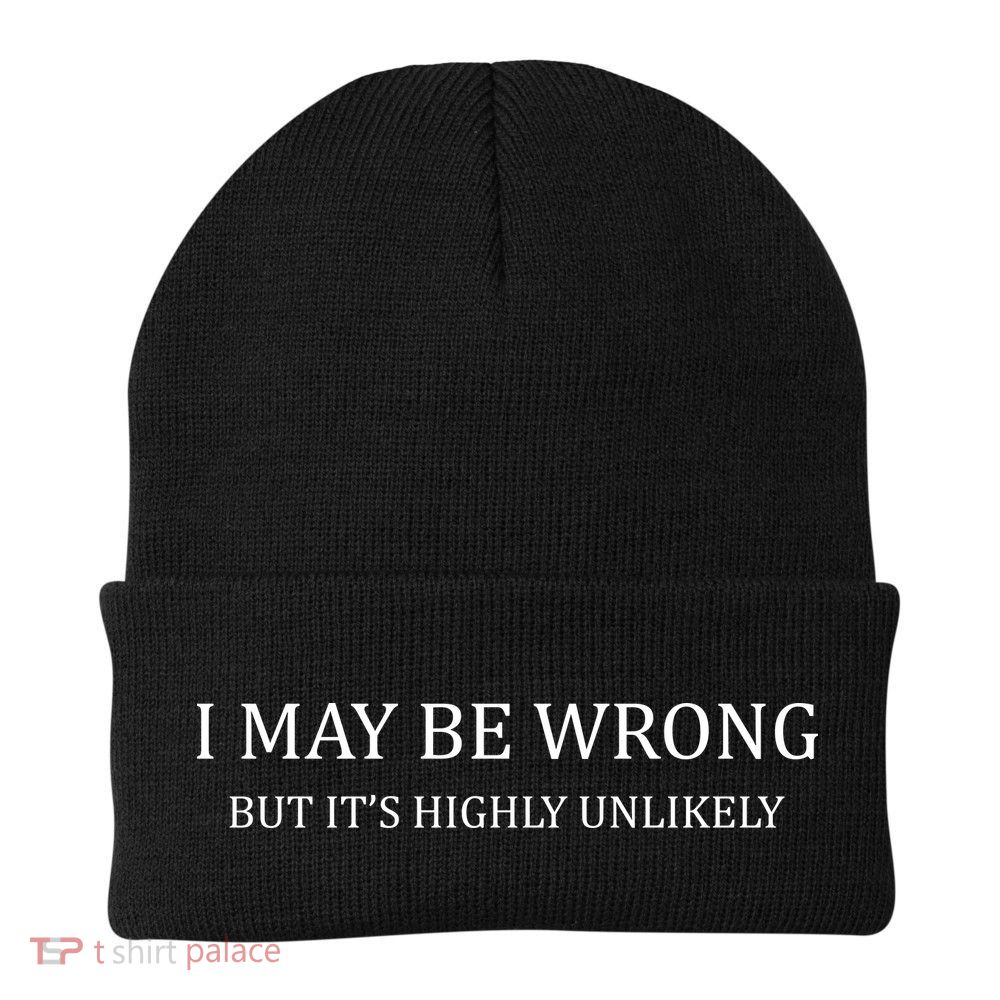 I May Be Wrong But It's Highly Unlikely Knit Cap Winter Beanie