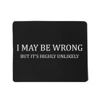 I May Be Wrong But It's Highly Unlikely Mousepad