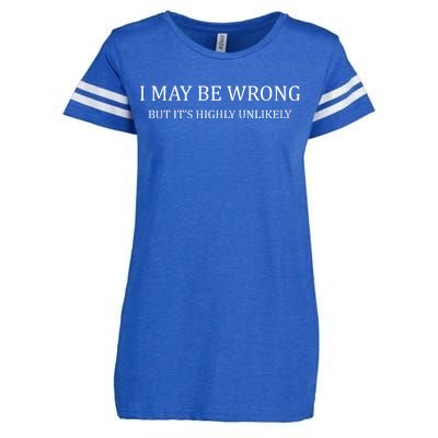 I May Be Wrong But It's Highly Unlikely Enza Ladies Jersey Football T-Shirt