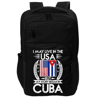 I May Live In The USA But My Story Began In Cuba Impact Tech Backpack