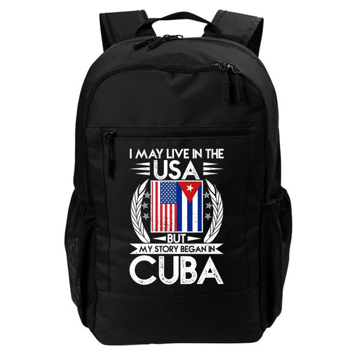 I May Live In The USA But My Story Began In Cuba Backpack
