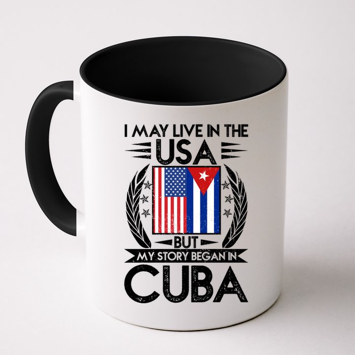 I May Live In The USA But My Story Began In Cuba Mug