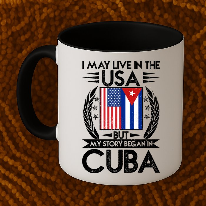 I May Live In The USA But My Story Began In Cuba Mug
