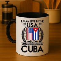 I May Live In The USA But My Story Began In Cuba Mug