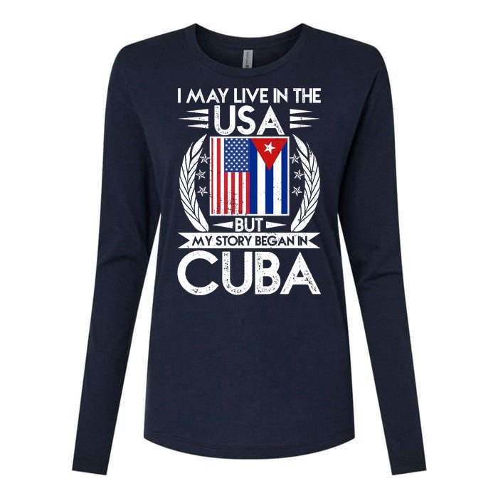 I May Live In The USA But My Story Began In Cuba Womens Cotton Relaxed Long Sleeve T-Shirt