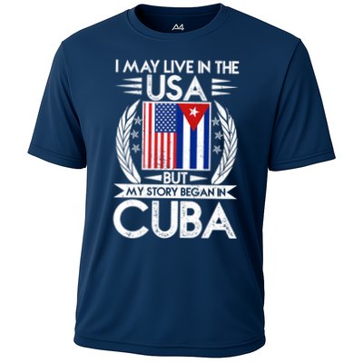 I May Live In The USA But My Story Began In Cuba Performance Shirt