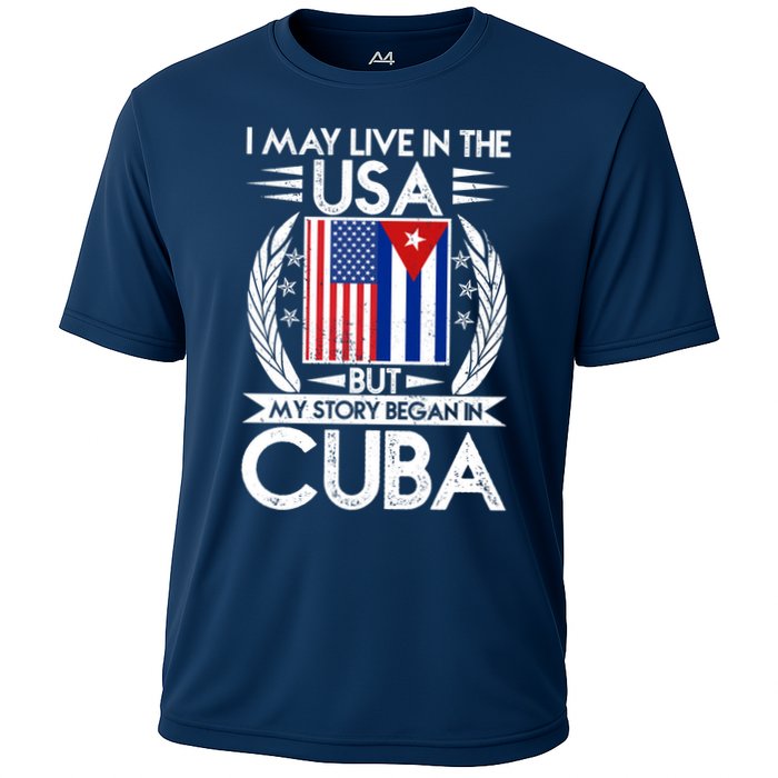 I May Live In The USA But My Story Began In Cuba Performance Shirt