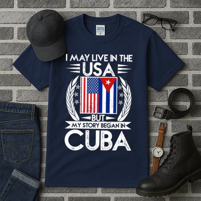 I May Live In The USA But My Story Began In Cuba Tall T-Shirt