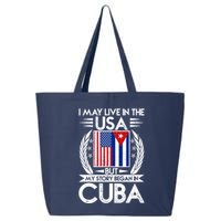 I May Live In The USA But My Story Began In Cuba 25L Jumbo Tote