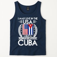 I May Live In The USA But My Story Began In Cuba Tank Top