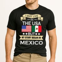 I May Live In The USA But My Story Began In Mexico Performance Shirt