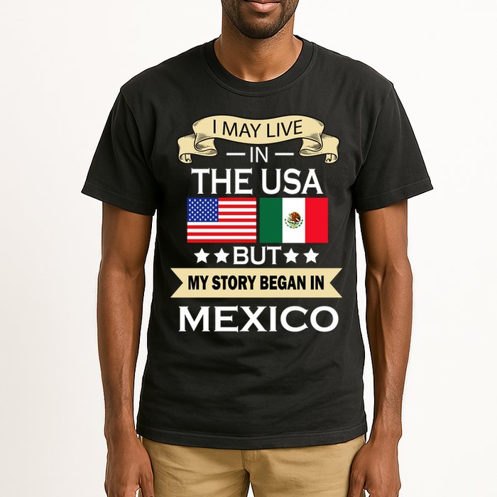 I May Live In The USA But My Story Began In Mexico Tall T-Shirt