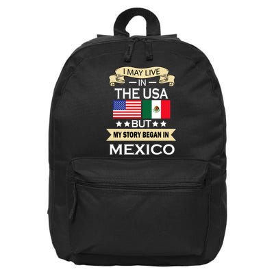 I May Live In The USA But My Story Began In Mexico 16 in Basic Backpack